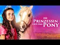 Die Prinzessin Und Das Pony ABENTEUER I Filme Für Die Ganze Familien Tierfilme Kinder