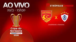 COPA DO NORDESTE 2026 - JUAZEIRENSE/BA x ITABAIANA/SE - AO VIVO E COM IMAGENS - 29.03.26