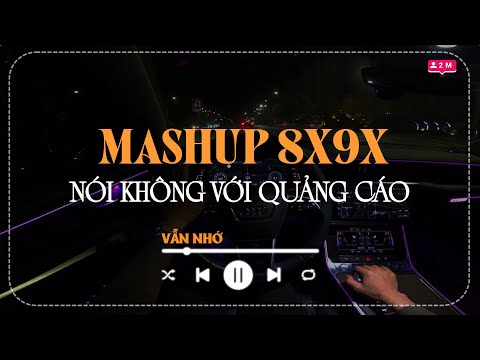Mashup Nhạc Trẻ 8x 9x Hay Nhất - Top Những Bản Hits Cover Triệu View Bất Hủ - Nhạc Xưa Hay Hiện Nay