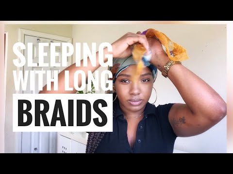 How to Sleep with Long Braids (night time routine for...