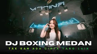Download lagu DJ TAK KAN ADA CINTA YANG LAIN !! DJ BOXING MEDAN VIRAL TIKTOK FULL BASS TERBARU 2026 mp3