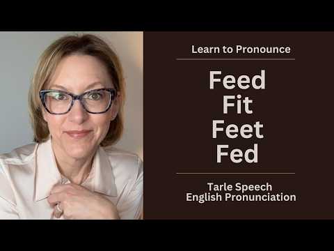 Learn to Pronounce FEED, FEET, FIT & FED | American English Vowel Pronunciation Lesson