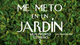 ME METO EN UN JARDÍN - Con Mercedes Milá - Muy Pronto Estreno en La 2