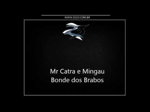 Mr Catra e Mingau - Bonde dos Brabos [DJ BATATA]