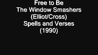 Free to Be , The Window Smashers , Elliot and Cross (1990)