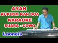 AYAH KUKIRIMKAN DOA KARAOKE NADA PRIA LAONEIS