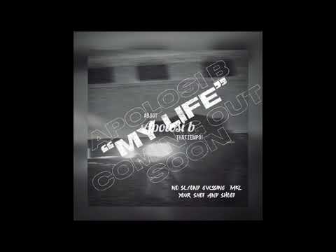 Apolosi B - My Life