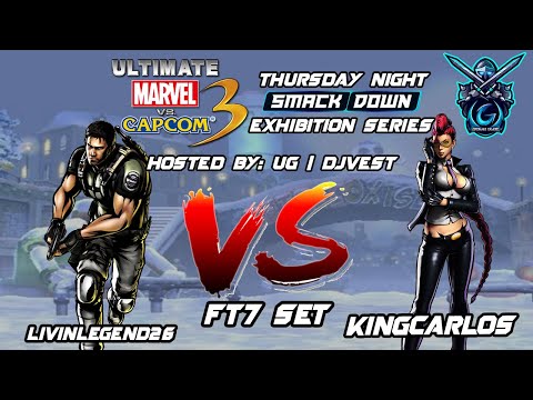 UMVC3 Thursday Night Smackdown Exhibition Series - livinlegend26 VS KingCarlos FT7 Set