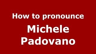 How to pronounce Michele Padovano