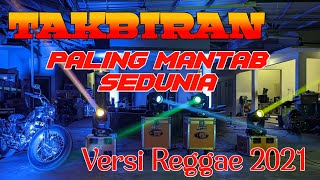 Download lagu SYAHDU!!! TAKBIRAN VERSI REGGAE 2021 mp3