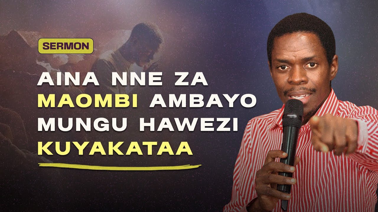 AINA NNE ZA MAOMBI AMBAYO MUNGU HAWEZI KUYAKATAA - Innocent Morris