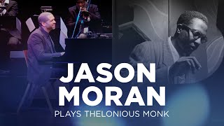 Jason Moran Plays Thelonious Monk