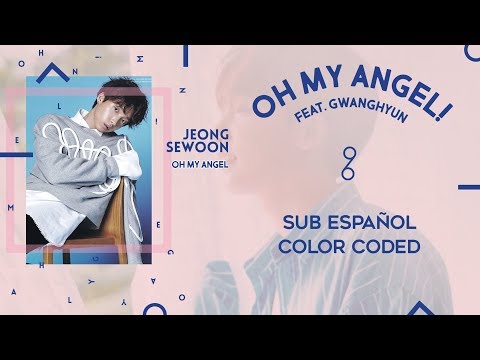 Jeong Sewoon ft. Gwanghyun - Oh My Angel! [ Sub español / Color Coded / Han ]