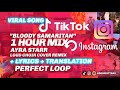TikTok Viral Bloody Samaritan Perfect Loop 1 Hour Mix with Lyrics Translation Arya Starr Loud Choir
