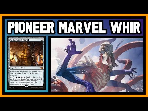 💣 AETHERWORKS MARVEL WHIR ...Ban-Worthy? 【 Pioneer 】 ► MTG Gameplay ◄