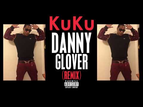 KuKu - Danny Glover / Chiraq remix