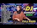 DJ REMIX DANGDUT LAWAS FULL BASS DJ BUNGA BUNGA RINDU DJ TER GILA GILA