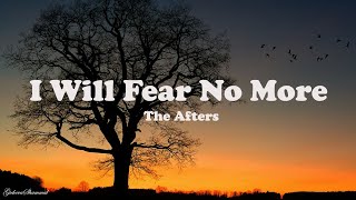 Download lagu The Afters - I Will Fear No More (Lyrics) mp3 Download lagu The Afters - I Will Fear No More (Lyrics) mp3