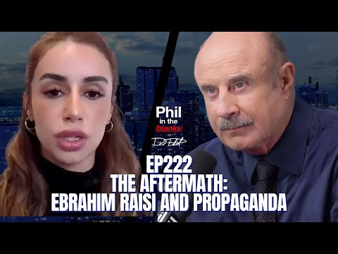 The Aftermath: Ebrahim Raisi and Propaganda | Episode 222 | Phil in the Blanks Podcast