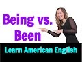 Native English Answer: What's the Difference Between Being and Been?