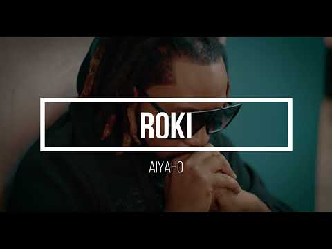 Roki - Aiyaho