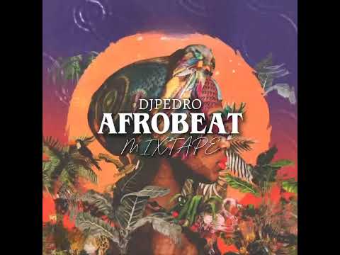 AFROBEAT MIXTAPE 2026 | THE BEST OF AFROBEAT MIX BY - DJPEDRO