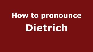 How to pronounce Dietrich