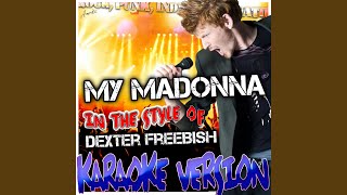 My Madonna (In the Style of Dexter Freebish) (Karaoke Version)