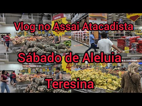 Vlog no Assai Atacadista , Bairro Ininga. Teresina Piauí 