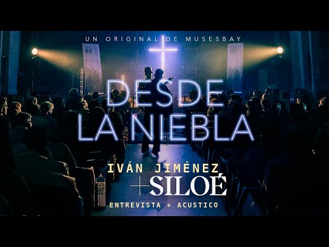 DESDE LA NIEBLA, Iván Jiménez y SILOÉ | El éxito de una banda de música, concierto en acústico.
