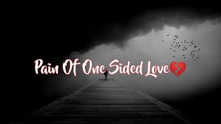 The Pain Of One Sided Love | Most Heart Touching Video for one sided Lover.