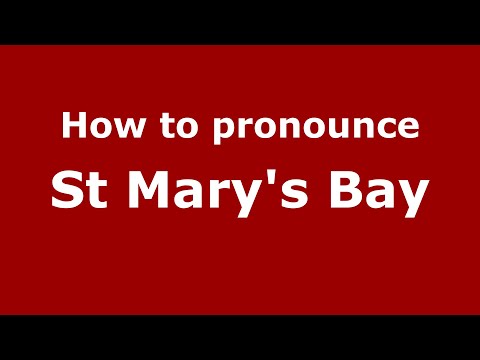 How to pronounce St Mary's Bay