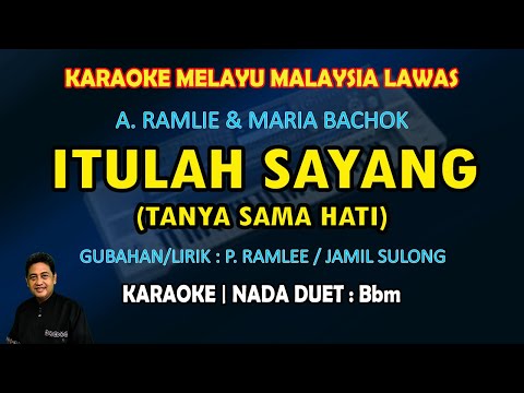 Itulah sayang (Tanya sama hati) karaoke melayu P. Ramlee versi A Ramlie & Maria Bachok nada duet Bbm