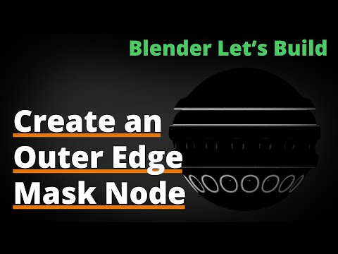 Blender Let's Build Create an Outer Edge Mask Node