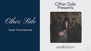 other side interviews south trees