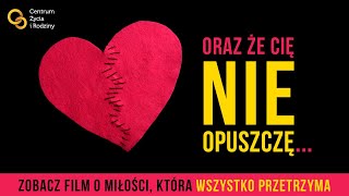 Oraz że Cię nie opuszczę - film o miłości