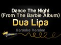 Dua Lipa - Dance The Night (From The Barbie Album) (Karaoke Version)