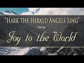 Hark the Herald Angels Sing from Joy to the World