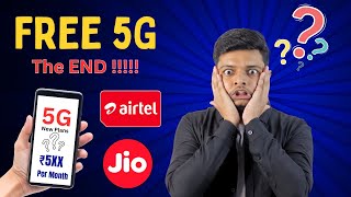 The END of FREE 5G Data - Airtel and Jio Unlimited 5G Data