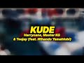 Harrycane, Master KG & Teejay - Kude [lyrics]  (feat. Nthando Yamahlubi)