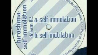 Hiroshima - Self Immolation