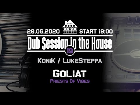 Dub Session In the House vol.19 - Goliat (Priests of Vibes)