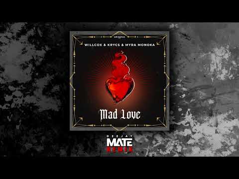 Willcox & Krycs & Myra Monoka - Mad Love | Mate Remix