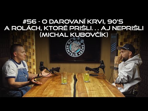 #56 - darovaní krvi, 90's a rolách, ktoré prišli… aj neprišli (Michal Kubovčík)