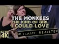 The Monkees THE KIND OF GIRL I COULD LOVE - ULTIMATE AUDIO REMASTER - MIKE VOCALS UP + 4K VIDEO!!!