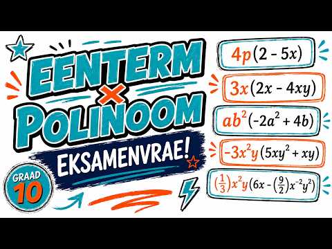 Eksamenvrae Eenterm × Veelterm | Vereenvoudig Algebraïese Uitdrukkings | Graad 10 Wiskunde
