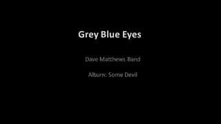 Grey Blue Eyes - Dave Matthews -.flv