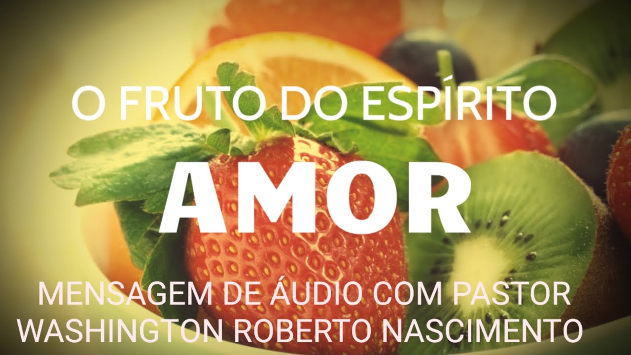 O fruto do Espírito é Amor. Faça Inscrição em nosso canal. Obrigado.