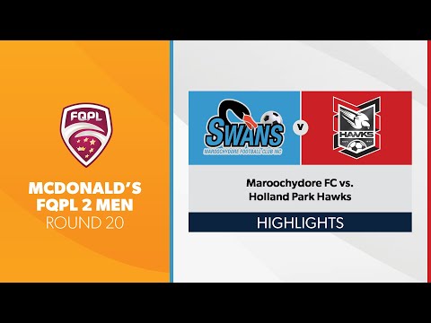 McDonald's FQPL 2 Men R20 - Maroochydore FC vs. Holland Park Hawks Highlights