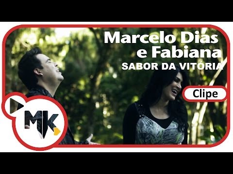 Marcelo Dias e Fabiana - 🏆 Sabor da Vitória (Clipe Oficial MK Music em HD)